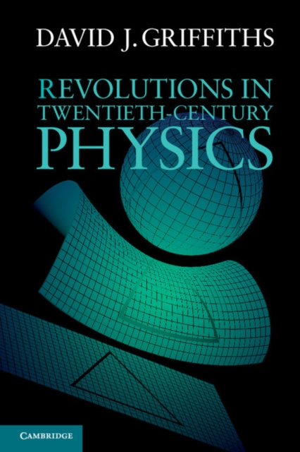 E-book Revolutions in Twentieth-Century Physics David J. Griffiths