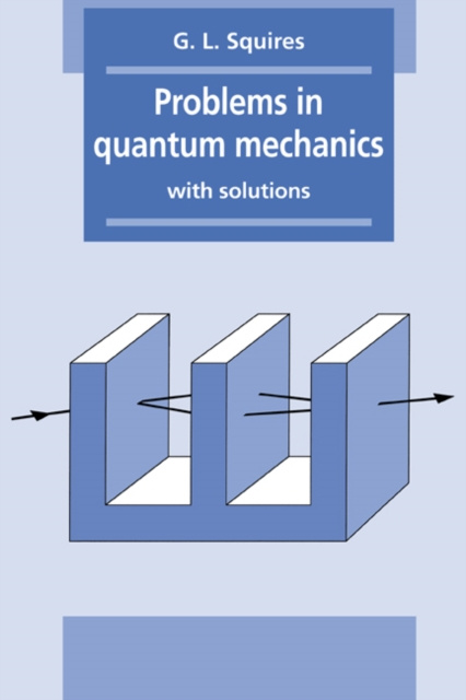 E-knjiga Problems in Quantum Mechanics Gordon Leslie Squires