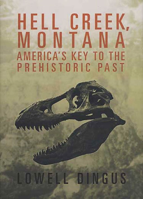 E-knjiga Hell Creek, Montana Dr. Lowell Dingus