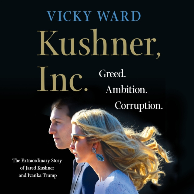 Аудиокнига Kushner, Inc. Vicky Ward