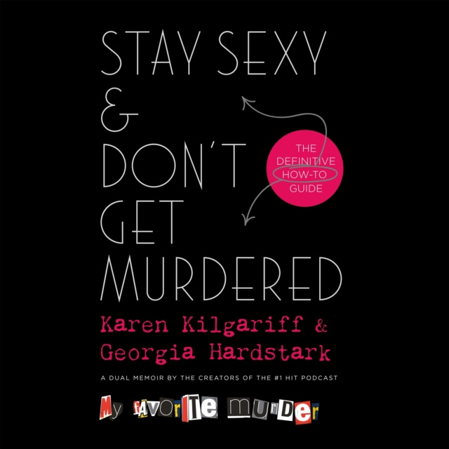 Audiokniha Stay Sexy & Don't Get Murdered Karen Kilgariff