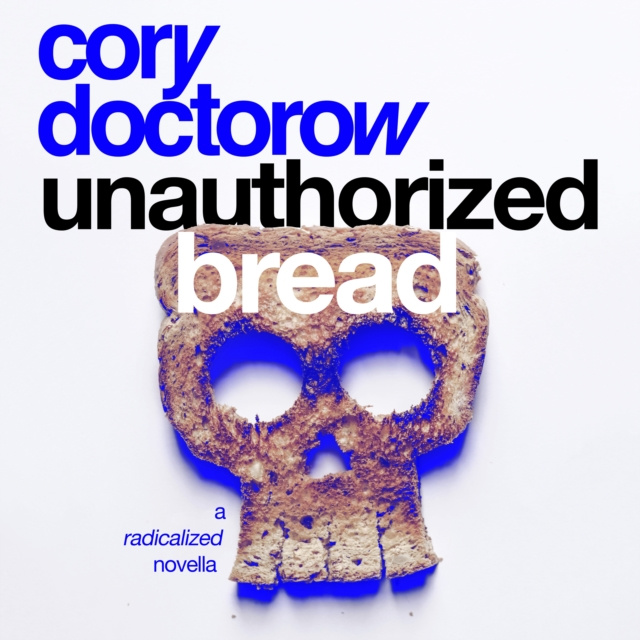 Аудиокнига Unauthorized Bread Cory Doctorow