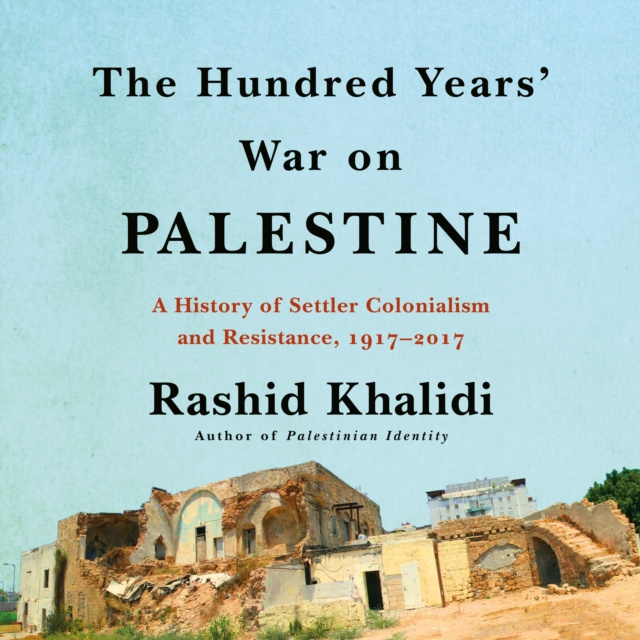 Аудиокнига Hundred Years' War on Palestine Rashid Khalidi
