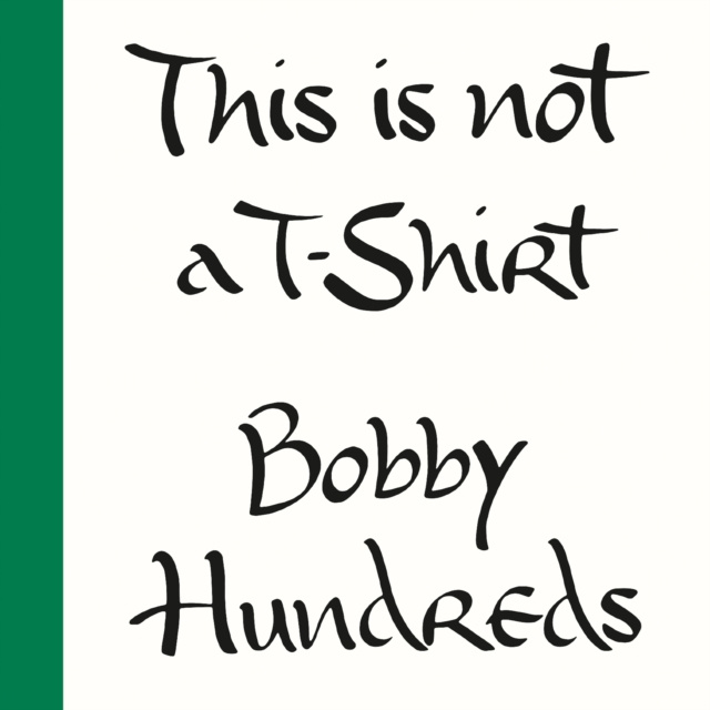 Audiokniha This Is Not a T-Shirt Bobby Hundreds