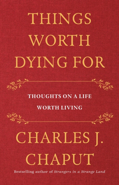 E-knjiga Things Worth Dying For Charles J. Chaput