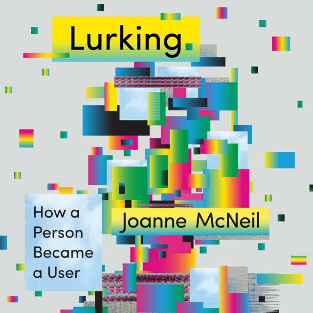Audiokniha Lurking Joanne McNeil