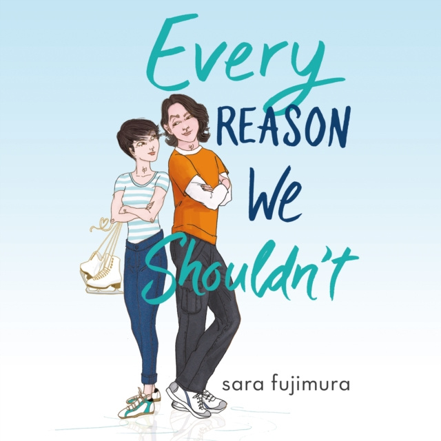 Audiobook Every Reason We Shouldn't Sara Fujimura