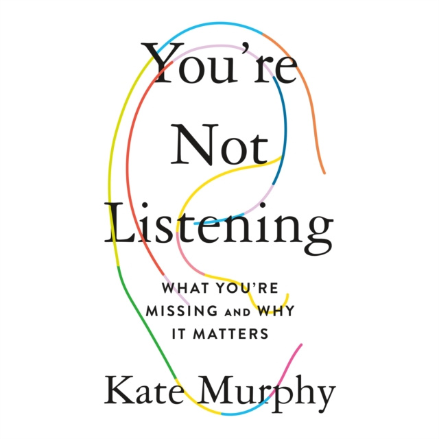 Audiokniha You're Not Listening Kate Murphy
