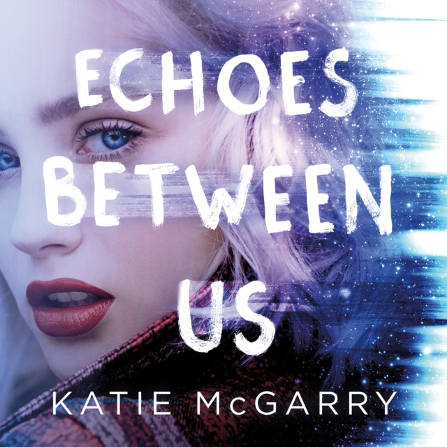 Audiobook Echoes Between Us Katie McGarry