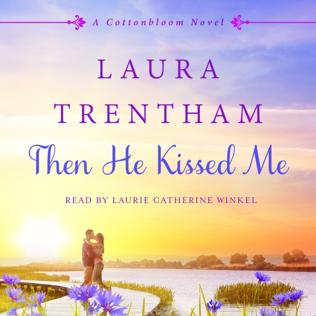 Audiokniha Then He Kissed Me Laura Trentham