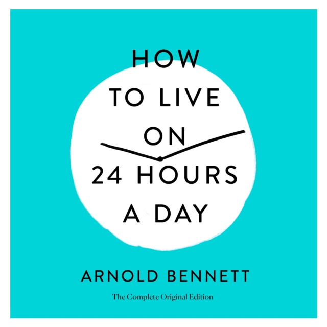 Audiokniha How to Live on 24 Hours a Day Arnold Bennett