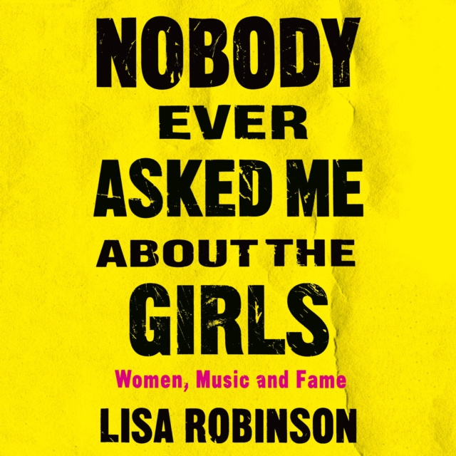 Audiokniha Nobody Ever Asked Me about the Girls Lisa Robinson