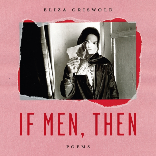 Audiobook If Men, Then Eliza Griswold