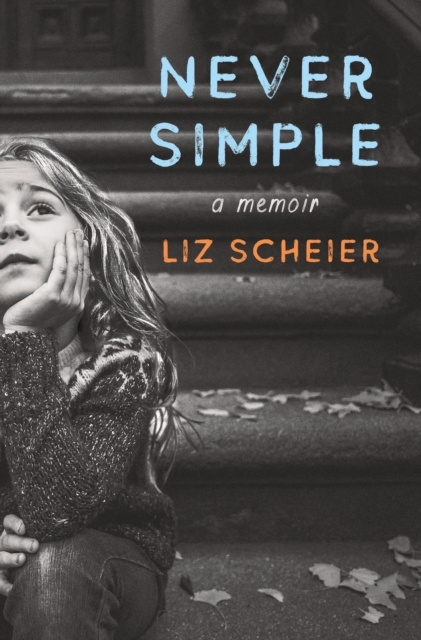 E-knjiga Never Simple Liz Scheier