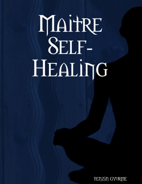 E-knjiga Maitre Self-Healing Gyurme Tenzin Gyurme