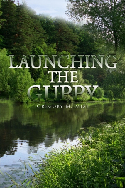 E-knjiga Launching the Guppy Mize Gregory M. Mize