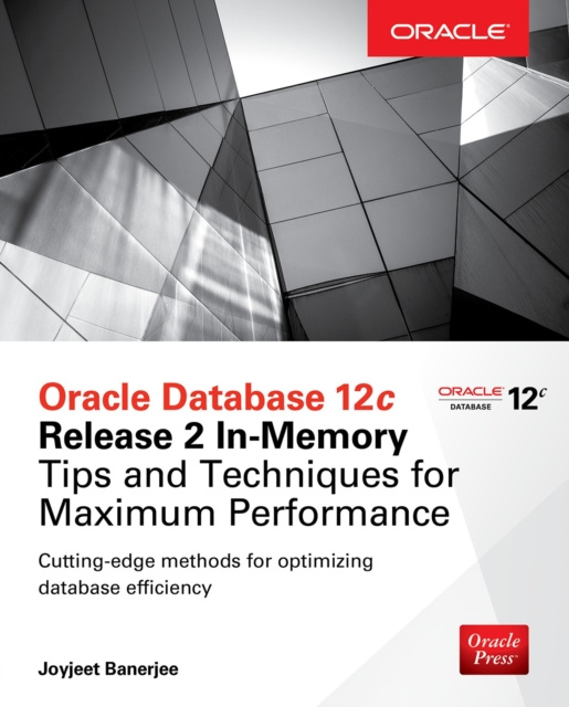 E-kniha Oracle Database 12c Release 2 In-Memory: Tips and Techniques for Maximum Performance Joyjeet Banerjee