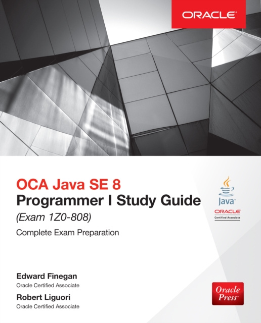 E-Book OCA Java SE 8 Programmer I Study Guide (Exam 1Z0-808) Edward G. Finegan