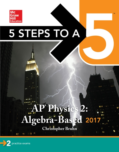 Libro electrónico 5 Steps to a 5: AP Physics 2: Algebra-Based 2017 Christopher Bruhn