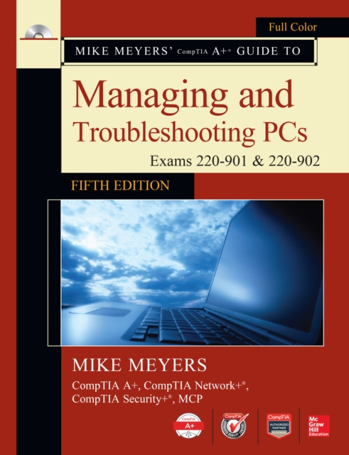 E-kniha Mike Meyers' CompTIA A+ Guide to Managing and Troubleshooting PCs, Fifth Edition (Exams 220-901 & 220-902) Mike Meyers