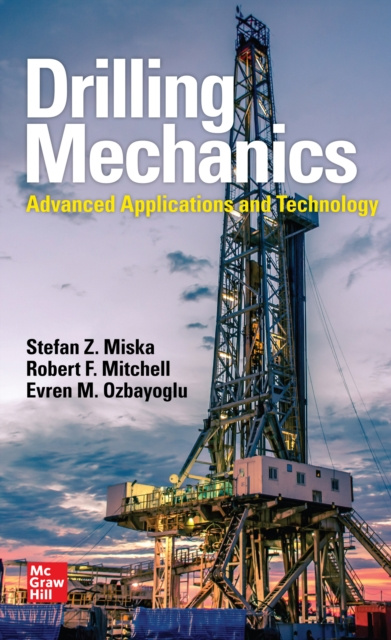 E-kniha Drilling Mechanics: Advanced Applications and Technology Stefan Z. Miska
