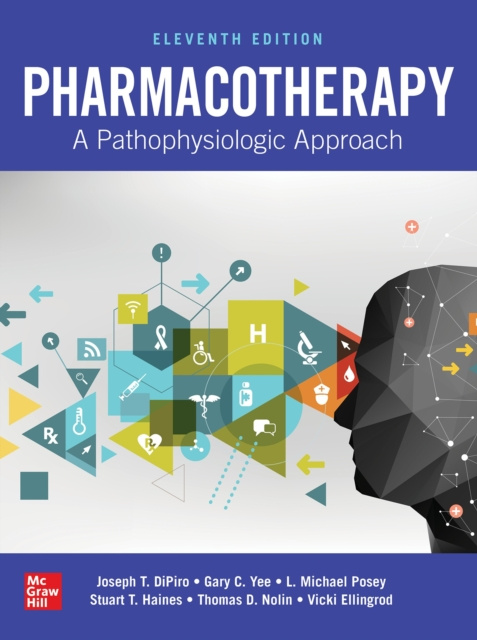 E-book Pharmacotherapy: A Pathophysiologic Approach, Eleventh Edition Joseph T. DiPiro