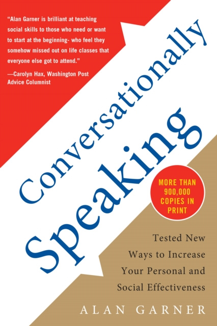 E-book Conversationally Speaking: Tested New Ways to Increase Your Personal and Social Effectiveness, Updated 2021 Edition Alan Garner