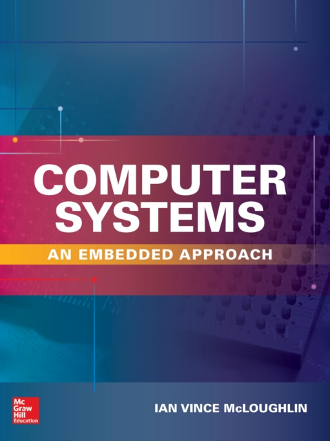 E-knjiga Computer Systems: An Embedded Approach Ian McLoughlin