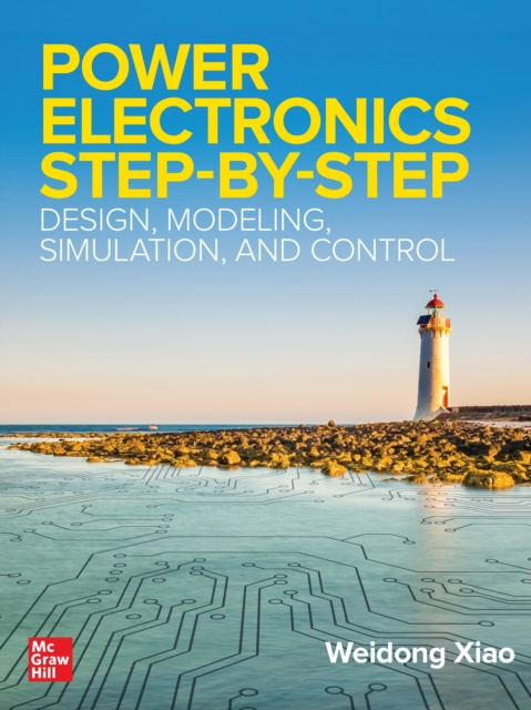 E-kniha Power Electronics Step-by-Step: Design, Modeling, Simulation, and Control Weidong Xiao