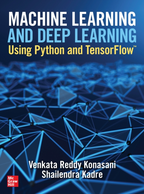 E-knjiga Machine Learning and Deep Learning Using Python and TensorFlow Shailendra Kadre