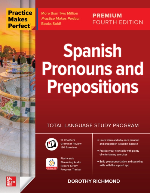 E-kniha Practice Makes Perfect: Spanish Pronouns and Prepositions, Premium Fourth Edition Dorothy Richmond