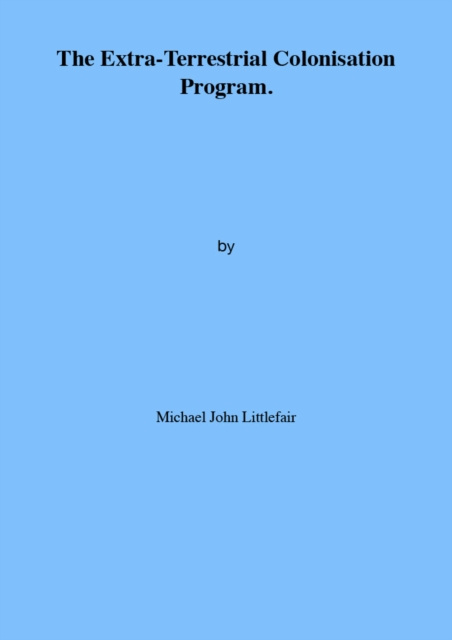 E-knjiga Extra-Terrestial Colonisation Program Littlefair Michael Littlefair