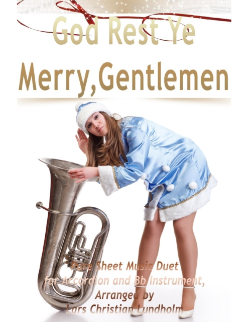 E-book God Rest Ye Merry, Gentlemen Pure Sheet Music Duet for Accordion and Bb Instrument, Arranged by Lars Christian Lundholm Lundholm Lars Christian Lundholm