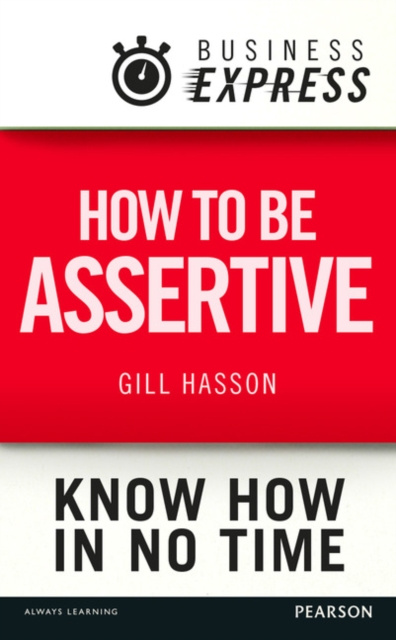 E-kniha Business Express: How to be assertive Gill Hasson