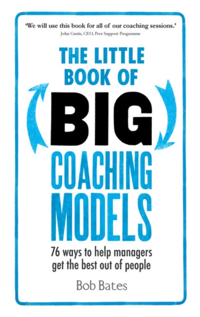 E-kniha Little Book of Big Coaching Models: 83 ways to help managers get the best out of people Bob Bates
