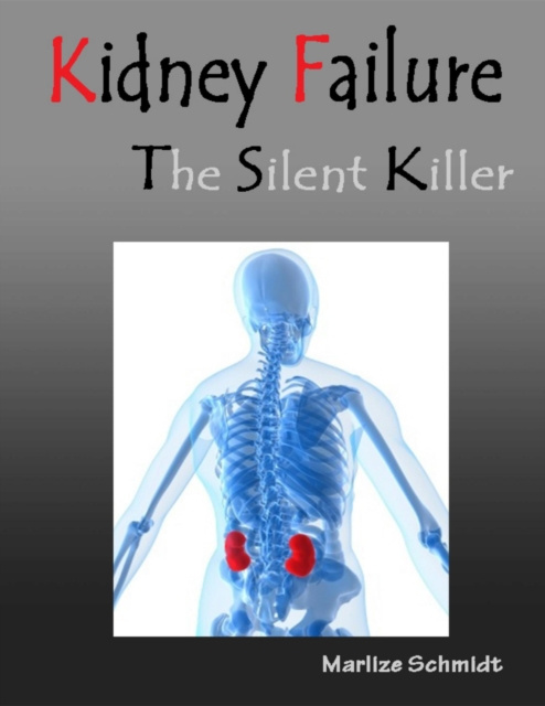 E-knjiga Kidney Failure the Silent Killer Schmidt Marlize Schmidt