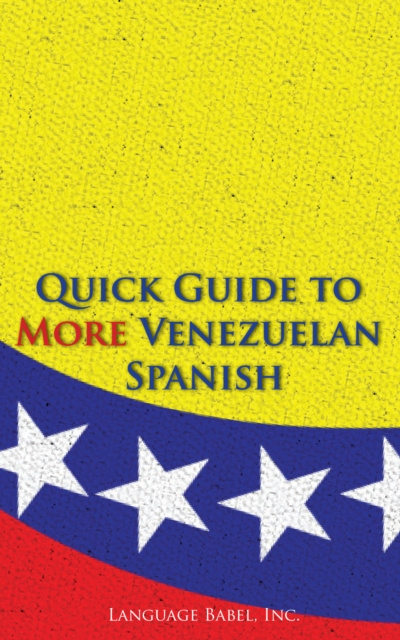 E-kniha Quick Guide to More Venezuelan Spanish Language Babel