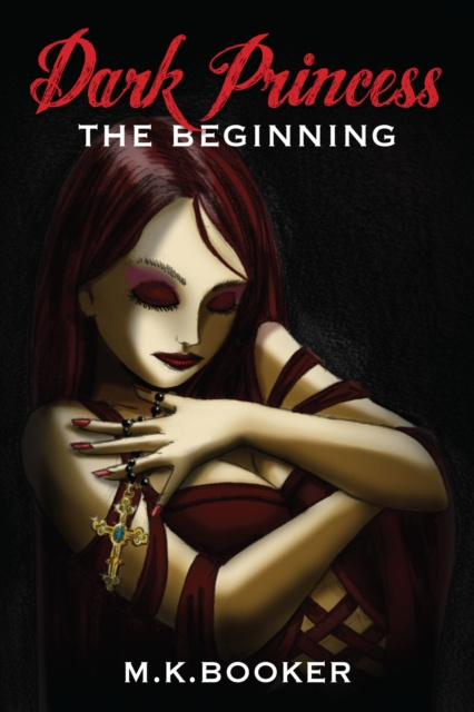 E-Book Dark Princess: The Beginning M.K. Booker