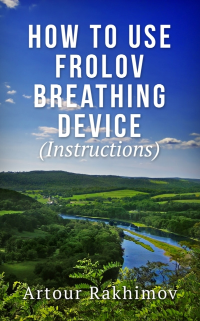 E-kniha How to Use Frolov Breathing Device (Instructions) Artour Rakhimov