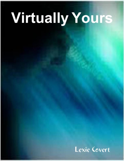 E-knjiga Virtually Yours Covert Lexie Covert