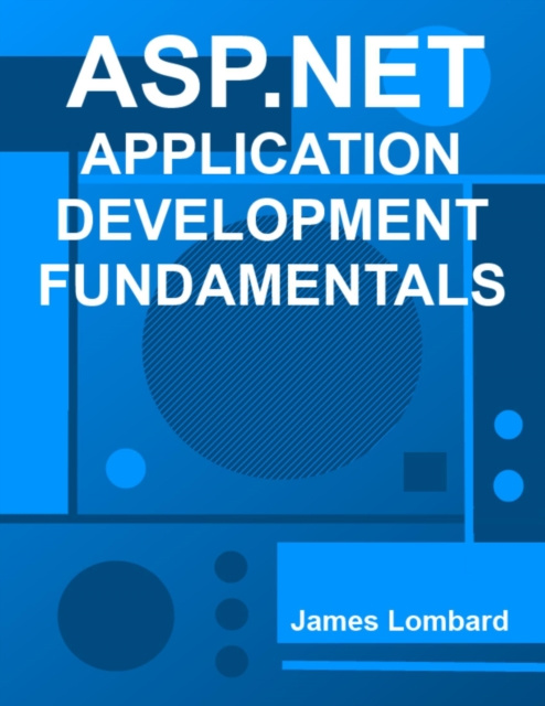 E-knjiga ASP.NET Application Development Fundamentals Lombard James Lombard