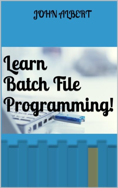 E-knjiga Learn Batch File Programming! John Albert