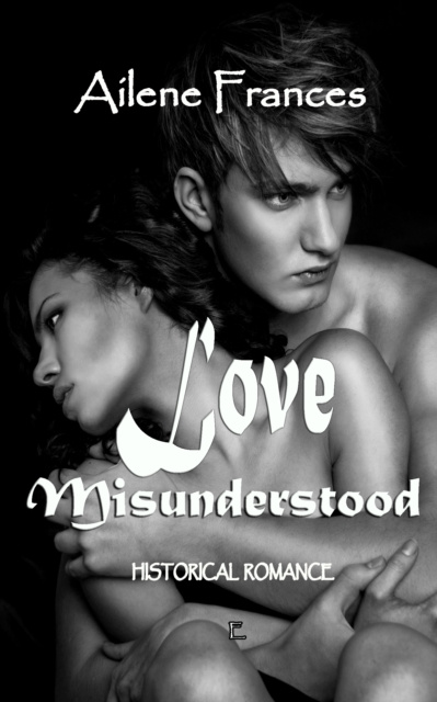 E-book Love Misunderstood Ailene Frances