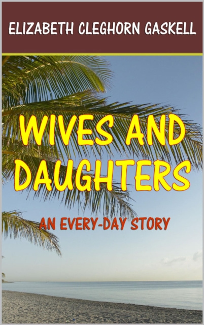E-book Wives and Daughters Elizabeth Cleghorn Gaskell