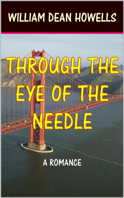 E-knjiga Through the Eye of The Needle William Dean Howells