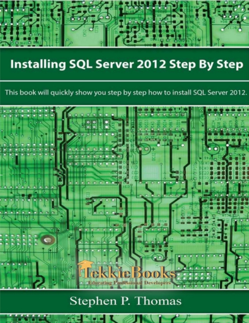 E-knjiga Installing SQL Server 2012 Step by Step Thomas Stephen Thomas
