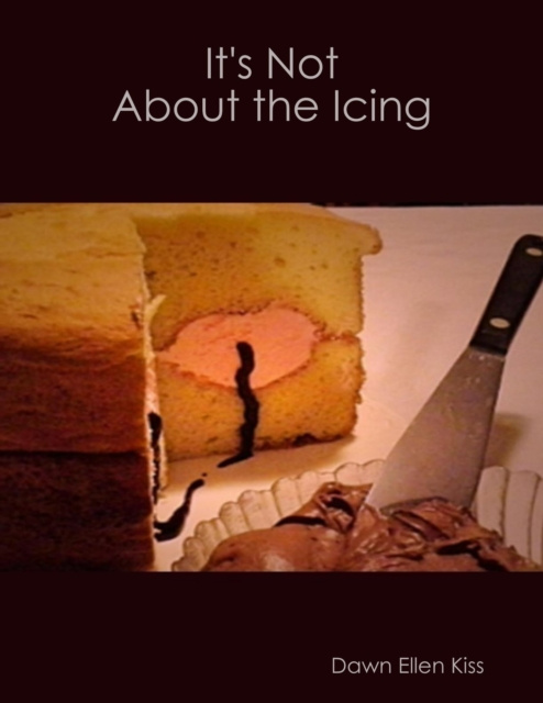 E-knjiga It's Not About the Icing Kiss Dawn Ellen Kiss