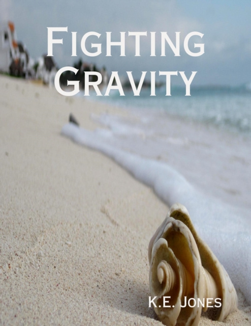 E-knjiga Fighting Gravity Jones K.E. Jones