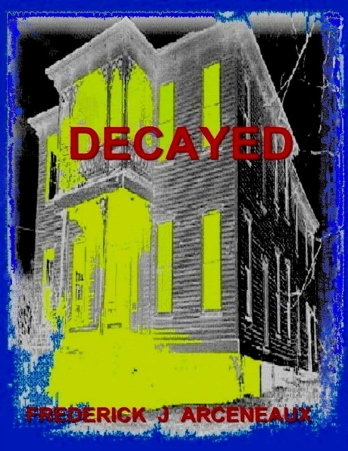 E-knjiga Decayed Arceneaux Frederick J Arceneaux