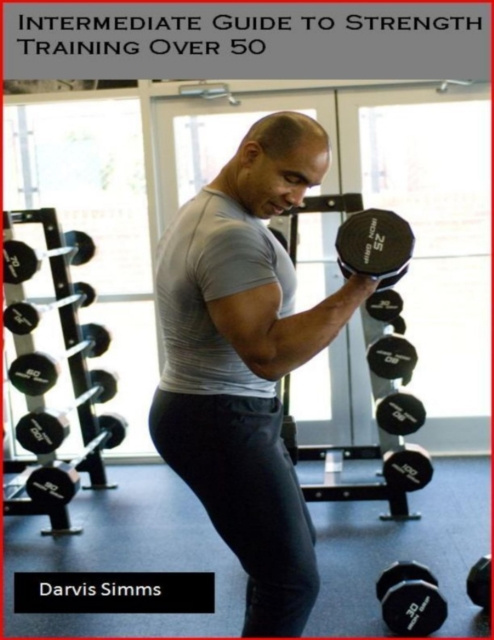 E-knjiga Intermediate Strength Training Program for Over 50 Simms Darvis Simms
